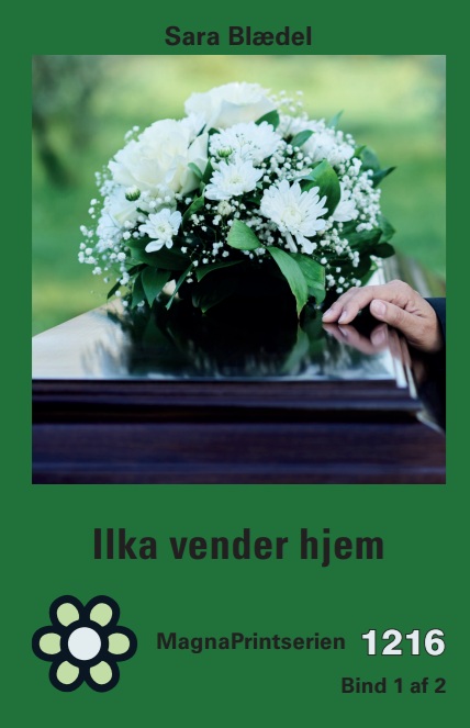 MP 1216. Ilka vender hjem, Sara Blædel. MagnaPrint bog for svagtseende, svagsynede