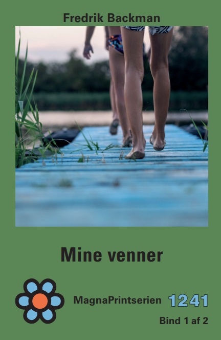 MP 1241, Backman, Fredrik. Mine venner. MagnaPrint bog for svagtseende, svagsynede
