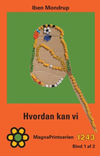 MP 1243, Mondrup, Iben. Hvordan kan vi. MagnaPrint bog for svagtseende, svagsynede