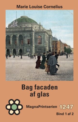MP 1247, Cornelius, Marie Louise. Bag facaden af glas. MagnaPrint bog for svagtseende, svagsynede