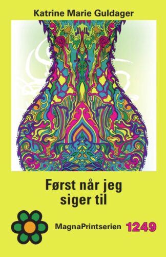 MP 1249, Guldager, Katrine Marie. Først når jeg siger til. MagnaPrint bog for svagtseende, svagsynede.