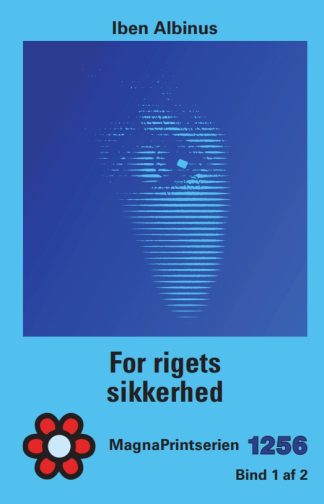 Forside 3 For rigets sikkerhed. Albinus, Iben, MP 1256. MagnaPrint bog for svagtseende, svagsynede.