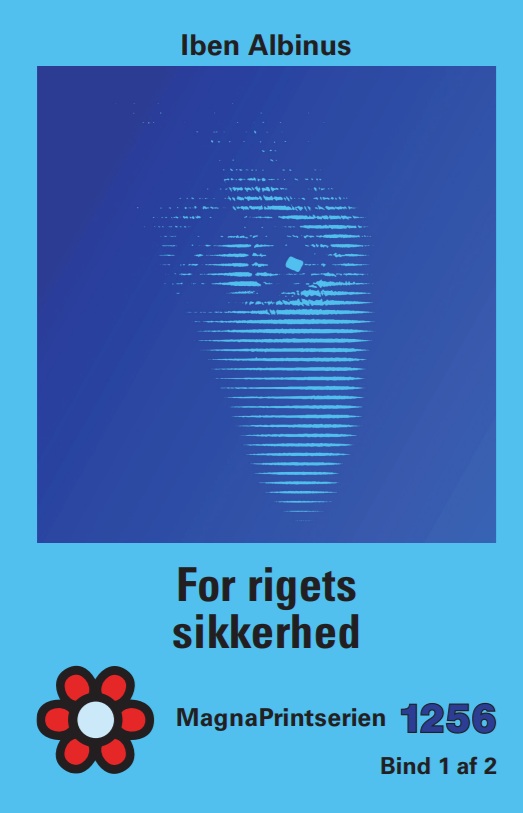 For rigets sikkerhed 1 For rigets sikkerhed. Albinus, Iben, MP 1256. MagnaPrint bog for svagtseende, svagsynede.