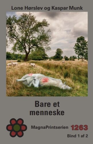 Forside 5 MP 1263, Hørslev, Lone og Kaspar Munk. Bare et menneske. MagnaPrint bog for svagtseende, svagsynede.